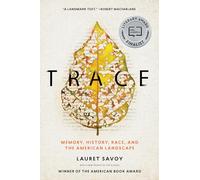 Trace: Memory, History, Race, and the American Landscape