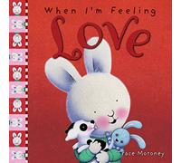 Trace Moroney When I'm Feeling Love Hardback Book Trace Moroney Multicolor