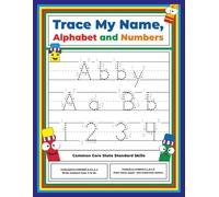 Trace My Name, Alphabet, and Numbers Workbook for Abby: Letter and Number Tracing with Arrow Guides and Start Dots