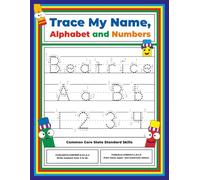 Trace My Name, Alphabet, and Numbers Workbook for Beatrice: Letter and Number Tracing with Arrow Guides and Start Dots