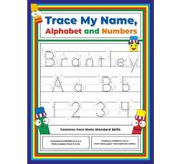 Trace My Name, Alphabet, and Numbers Workbook for Brantley: Letter and Number Tracing with Arrow Guides and Start Dots