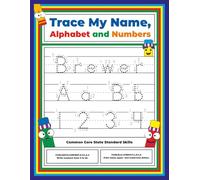 Trace My Name, Alphabet, and Numbers Workbook for Brewer: Letter and Number Tracing with Arrow Guides and Start Dots