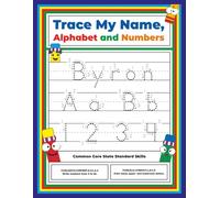 Trace My Name, Alphabet, and Numbers Workbook for Byron: Letter and Number Tracing with Arrow Guides and Start Dots