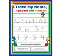 Trace My Name, Alphabet, and Numbers Workbook for Cristina: Letter and Number Tracing with Arrow Guides and Start Dots