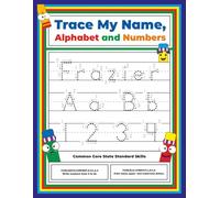 Trace My Name, Alphabet, and Numbers Workbook for Frazier: Letter and Number Tracing with Arrow Guides and Start Dots