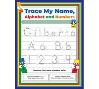Trace My Name, Alphabet, and Numbers Workbook for Gilberto: Letter and Number Tracing with Arrow Guides and Start Dots