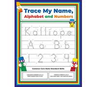 Trace My Name, Alphabet, and Numbers Workbook for Kalliope: Letter and Number Tracing with Arrow Guides and Start Dots