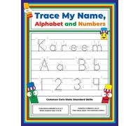Trace My Name, Alphabet, and Numbers Workbook for Kareem: Letter and Number Tracing with Arrow Guides and Start Dots