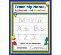 Trace My Name, Alphabet, and Numbers Workbook for Maxim: Letter and Number Tracing with Arrow Guides and Start Dots