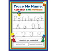 Trace My Name, Alphabet, and Numbers Workbook for Paisleigh: Letter and Number Tracing with Arrow Guides and Start Dots