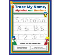 Trace My Name, Alphabet, and Numbers Workbook for Santana: Letter and Number Tracing with Arrow Guides and Start Dots