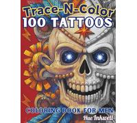 Trace-N-Color 100 Tattoos for Men: 100 diverse tattoo designs specifically curated for a masculine aesthetic.