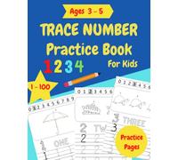 Trace Number Practice Book for Kids: Traceable Number Workbook for Preschoolers, Lined Paper for Kindergarten Writing, Learning to Write, Practicing Handwriting