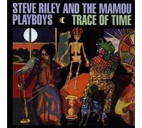 Trace Of Time by Steve Riley & The Mamou Playboys (1993-06-22)