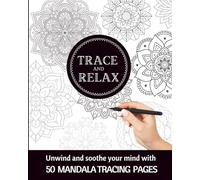 TRACE & RELAX MANDALA TRACING PAGES | MEDITATIVE TRACING PAGES: INK TRACING ADULT COLORING BOOK
