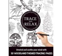 TRACE & RELAX WOODLAND THEMED TRACING PAGES | MEDITATIVE TRACING PAGES | INK TRACING ADULT COLORING BOOK (Trace & Relax Print Book Series | Adult Ink Tracing Pages)