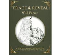 Trace & Reveal: Wild Forest: Stress Relief Tracing Activity Book for Adults Featuring 40 Wildlife Illustrations to Reveal Beautiful Black Ink Artwork
