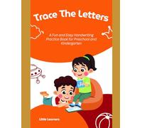 Trace the Alphabet: Letter Tracing Workbook for Kids: A Fun and Easy Handwriting Practice Book for Preschool and Kindergarten