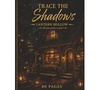 "Trace the Shadows" Lantern Hollow: All you need is a pen! ("Trace the Shadows" Pen and Ink Tracing Books)