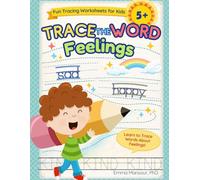 Trace the Word: Feelings: A Handwriting and Tracing Workbook for Kids Ages 5-7 to Practice Emotion Words, Sight Words, and Early Writing Skills