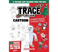Trace Then Color: Cartoon Christmas Characters: A Tracing and Coloring Book for Kids (Art Books for Kids from FirstArtBooks)