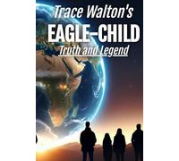 TRACE WALTON'S: EAGLE-CHILD
