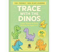 Trace With The Dinos: Lines, Shapes & Early Writing Workbook for Ages 2-5: 40+ Fun Tracing Activities for Preschoolers • Fine Motor Skill Practice • ... Toddlers (Dino Learning Series (Ages 2-5))