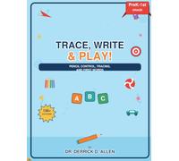 Trace, Write & Play! - A Fun Learning Adventure for Eager Little Hands: Pencil Control, Tracing, Alphabet, Numbers & First Words for PreKindergarten Through First Grade
