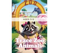 Trace Zoo Animals: A Fun Tracing Book of 50 Cute Zoo Animals for Kids Ages 3-5 to Learn Pencil Control, Fine Motor Skills, and Handwriting Readiness