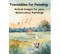 Traceables for Painting: Animal Images for your watercolour paintings
