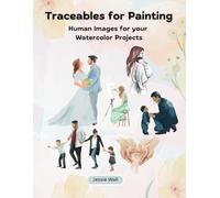 Traceables for Painting: Human Images for your watercolour projects