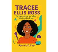 TRACEE ELLIS ROSS: The Inspiring Story of a Star Who Dared to Dream