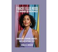 TRACEE ELLIS ROSS: The Radiance Between Roles: Embracing Stardom, Identity, and Unstoppable Self