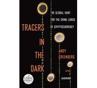 Tracers in the Dark: The Global Hunt for the Crime Lords of Cryptocurrency (Random House Large Print)