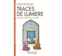 Traces de Lumiere: Paroles initiatiques soufies (Collections Spiritualites)