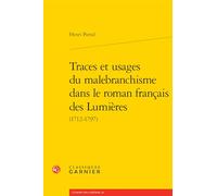 Traces Et Usages Du Malebranchisme Dans Le Roman Francais Des Lumieres (L'europe Des Lumieres, 93)