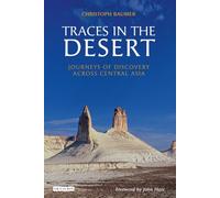 Traces in the Desert: Journeys of Discovery Across Central Asia
