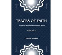 Traces of Faith: A Collection of Thoughts and Inspirations on Islam
