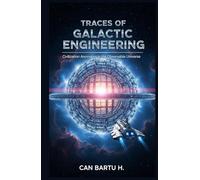 Traces of Galactic Engineering: Civilization Anomalies in the Observable Universe
