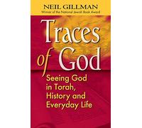 Traces Of God Hb: Seeing God in Torah, History and Everyday Life