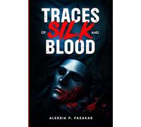 Traces of Silk and Blood