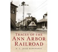 Traces of the Ann Arbor Railroad (America Through Time)