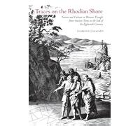 Traces on the Rhodian Shore: Nature and Culture in Western Thought from Ancient Times to the End of the Eighteenth Century