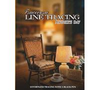 Tracevera: Mother's Day Edition Reverse Coloring Tracing Book for ages 5+ Every Line You Trace Is a Quiet Act of Love: Trace 50 Illustrations of ... Relief, creativity (Tracevera Book Series)
