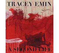Tracey Emin: A Second Life: the official catalogue of the Tate Modern exhibition