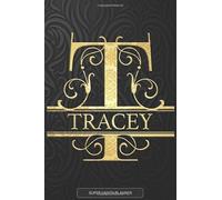 Tracey: Tracey Name Planner, Calendar, Notebook ,Journal, Golden Letter Design With The Name Tracey