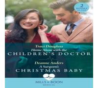 Traci Douglass Home Alone With The Children's Doctor / A Surgeon's Christmas Baby Traci Douglass Multicolor