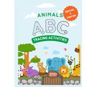 Tracing Activities: Animals A-Z - Uppercase and lowercase letter tracing for preschool, kindergarten, and early learners: A Fun Animal Alphabet ... Learning, and Fine Motor Skills Development