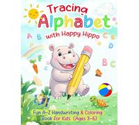 Tracing Alphabet with Happy Hippo: Learn to Write Letters, Trace Words, and Color with Your Happy Hippo Friend!