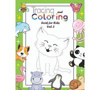 Tracing and Coloring Book for Kids: (Vol.2) Let Your Kids Practice Drawing & Coloring 36 Cute Animals/Birds/Insects . Your Kids Will Also Get to Know ... Just Color, When They Can Trace and Color?)